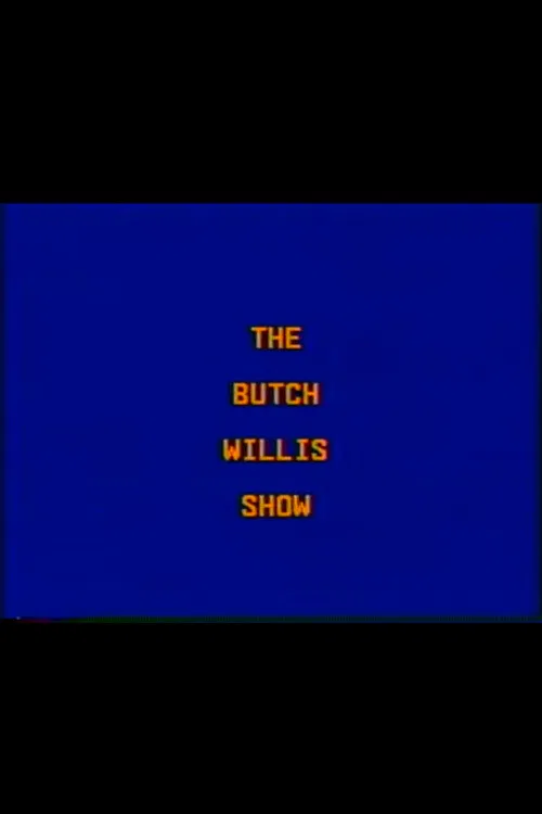 The Butch Willis Show poster