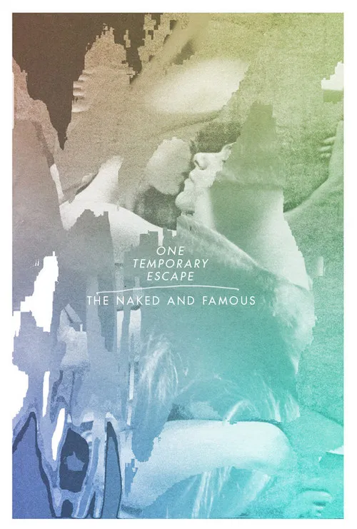 The Naked And Famous: One Temporary Escape poster