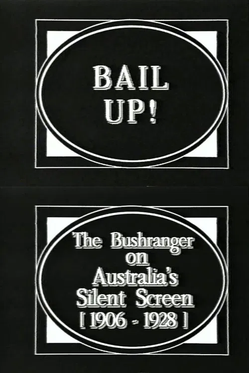 Bail Up! The Bushranger on Australia's Silent Screen (1906-1928) poster