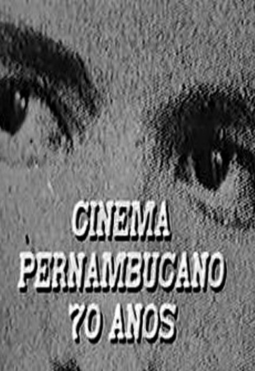 Cinema Pernambucano - 70 anos poster
