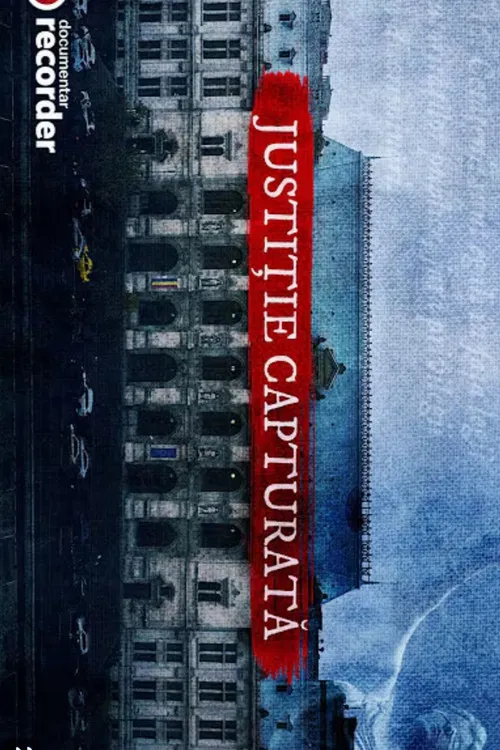 Justiție capturată poster
