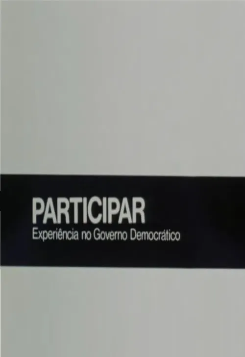 Participar: Experiência no Governo Democrático poster