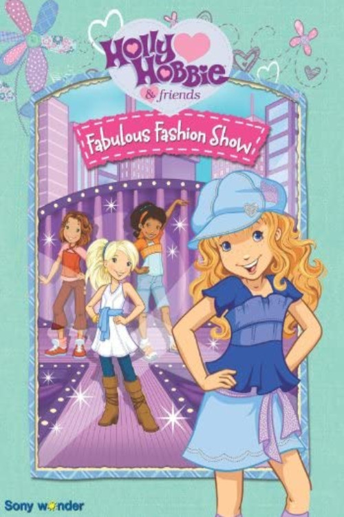 Holly Hobbie and Friends: Fabulous Fashion Show poster
