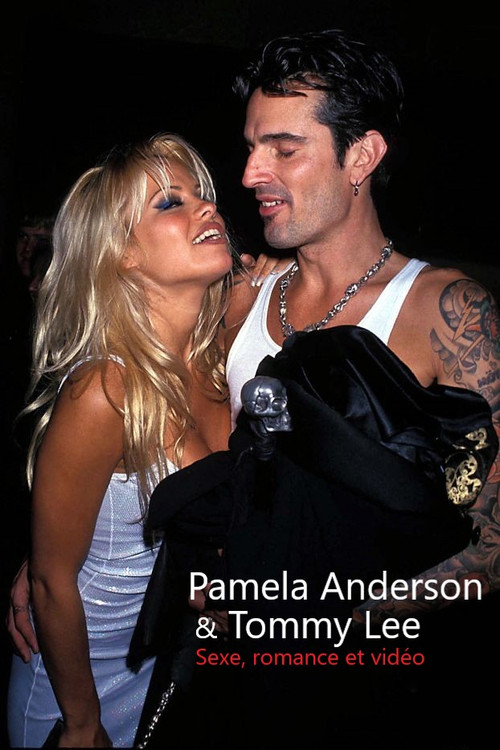 Pamela Anderson  & Tommy Lee : Sexe, romance et vidéo poster