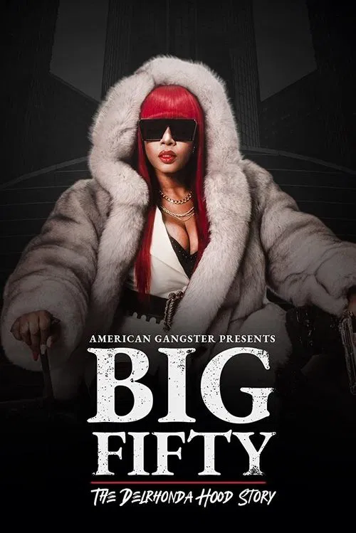 American Gangster Presents: Big Fifty - The Delhronda Hood Story poster