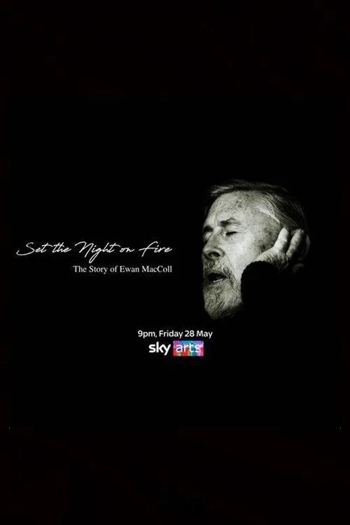 Set the Night on Fire: The Story of Ewan MacColl poster