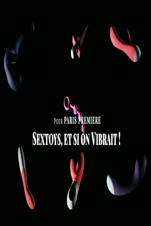 Sextoys, et si on vibrait poster