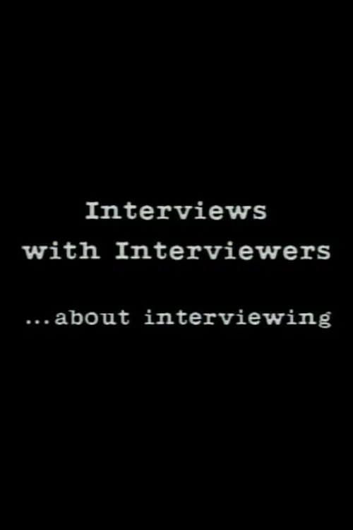 Interviews With Interviewers… About Interviewing poster