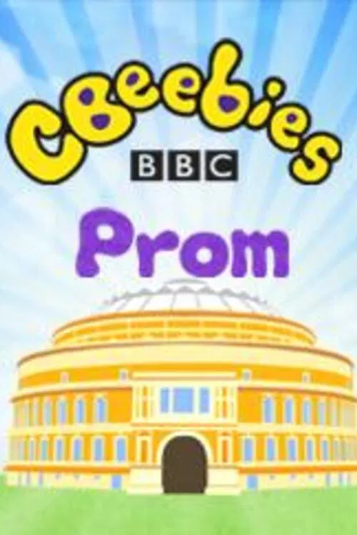 CBeebies Prom: From the Royal Albert Hall poster