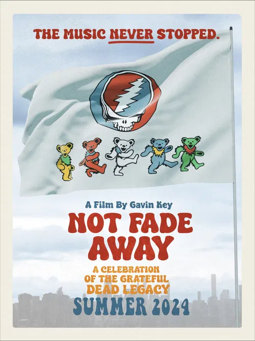 Not Fade Away: A Celebration of the Grateful Dead Legacy poster