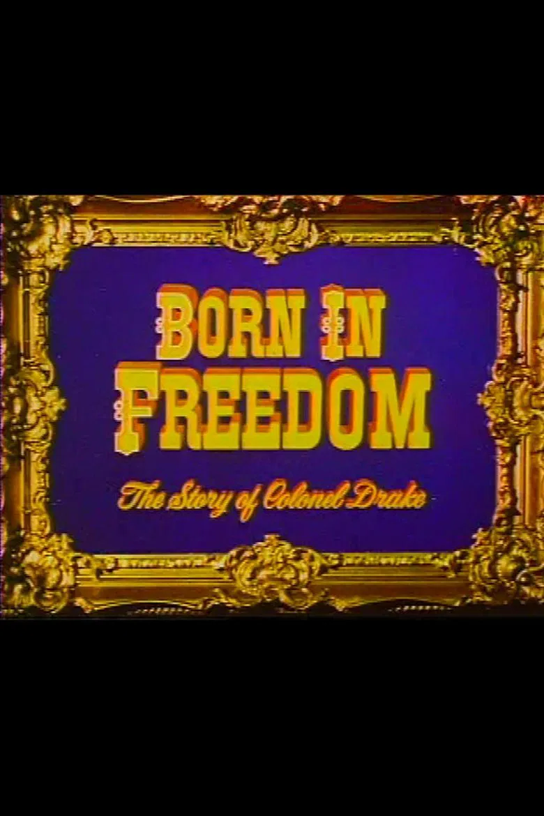 Born in Freedom: The Story of Colonel Drake poster background