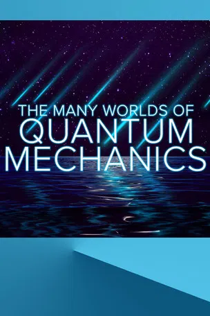 The Many Worlds of Quantum Mechanics poster background