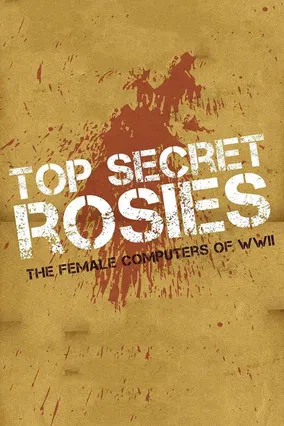 Top Secret Rosies: The Female 'Computers' of WWII poster background