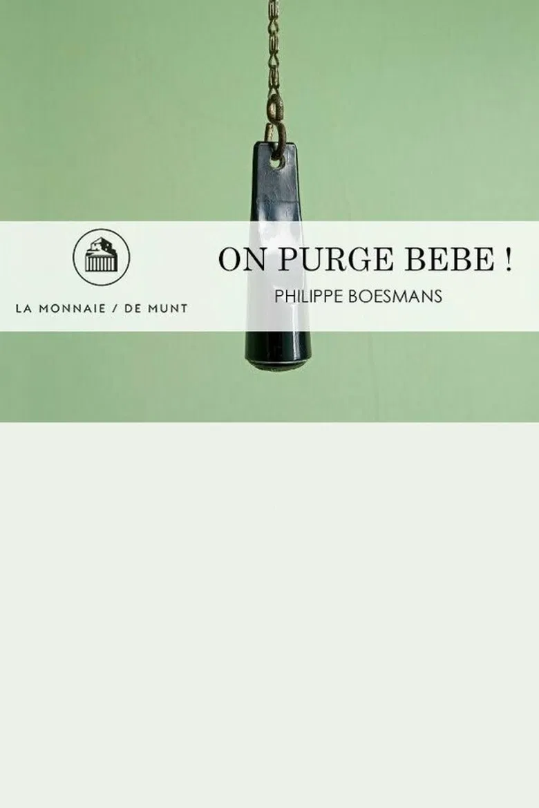 On Purge Bébé! -  La Monnaie / De Munt poster background