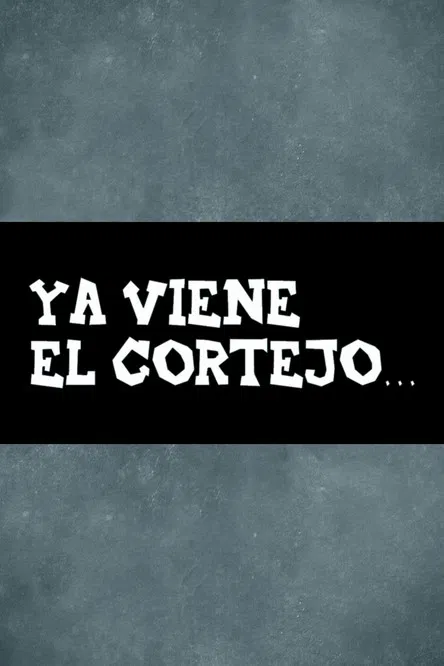 Ya viene el cortejo… poster background