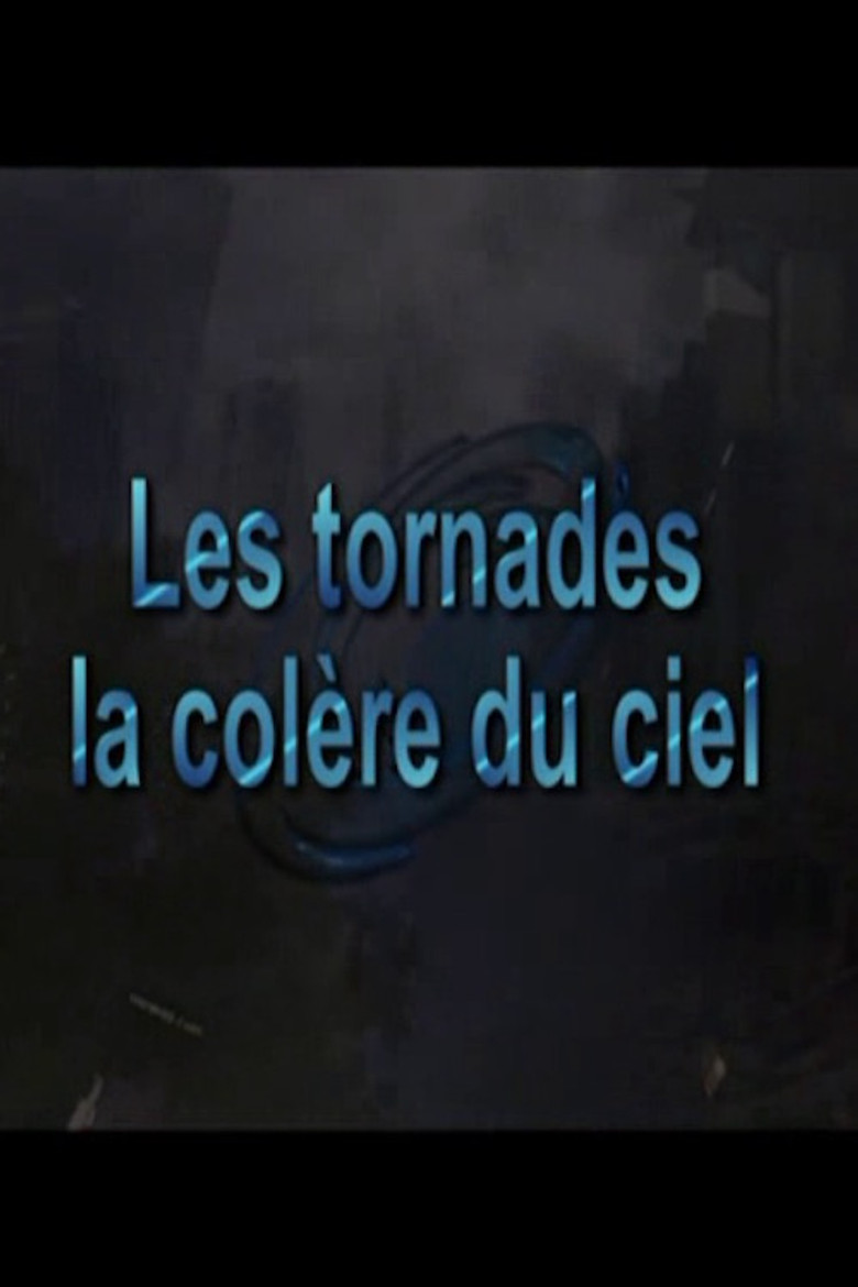 Les tornades, la colère du ciel poster background