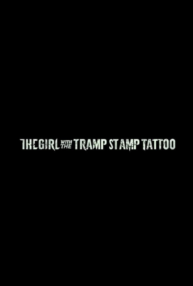 The Girl with the Tramp Stamp Tattoo poster background