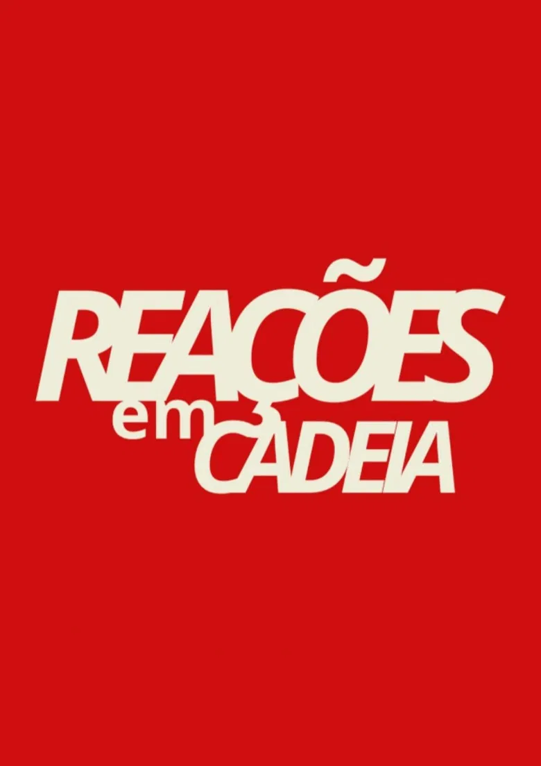 Reações em Cadeia poster background