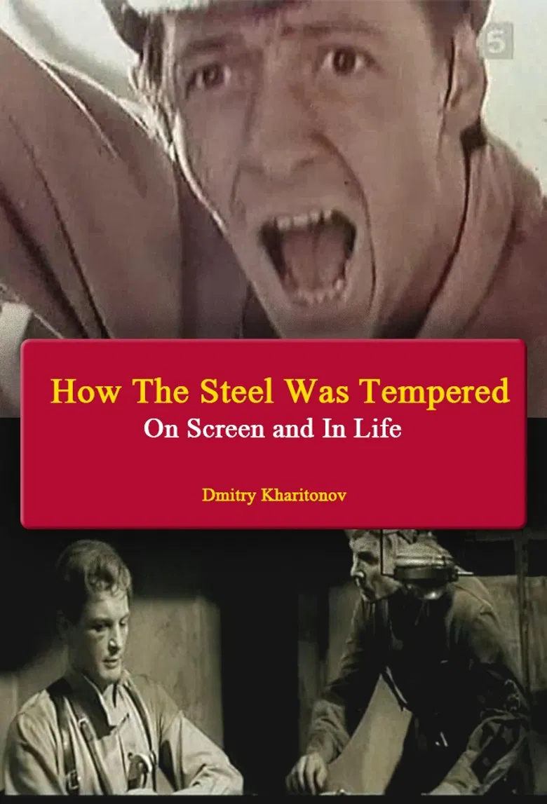 How The Steel Was Tempered - On Screen and In Life poster background