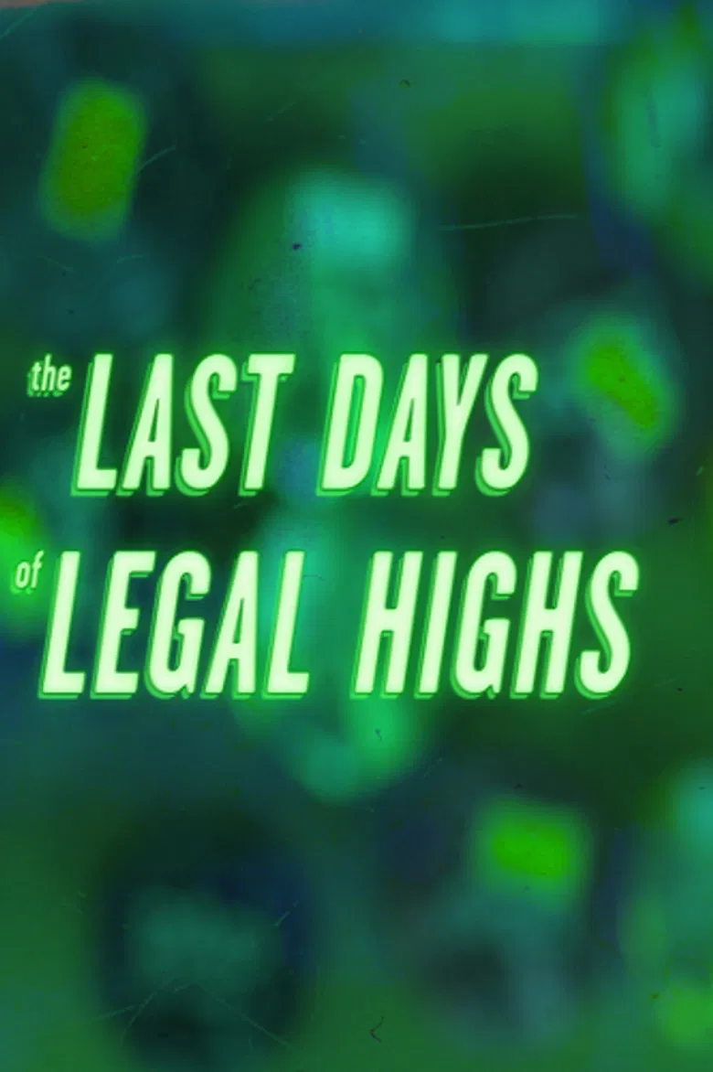 The Last Days of Legal Highs poster background