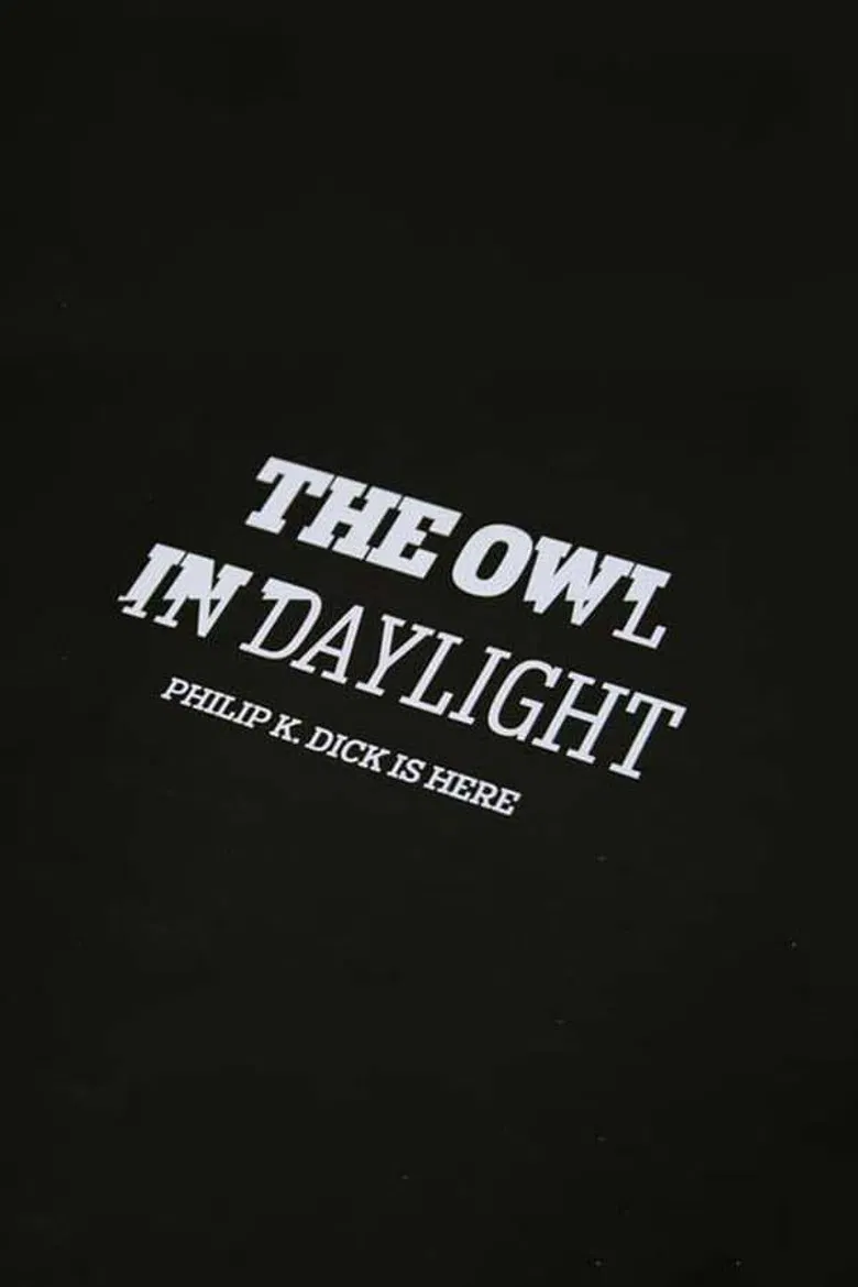 The Owl in Daylight: Philip K. Dick is Here poster background