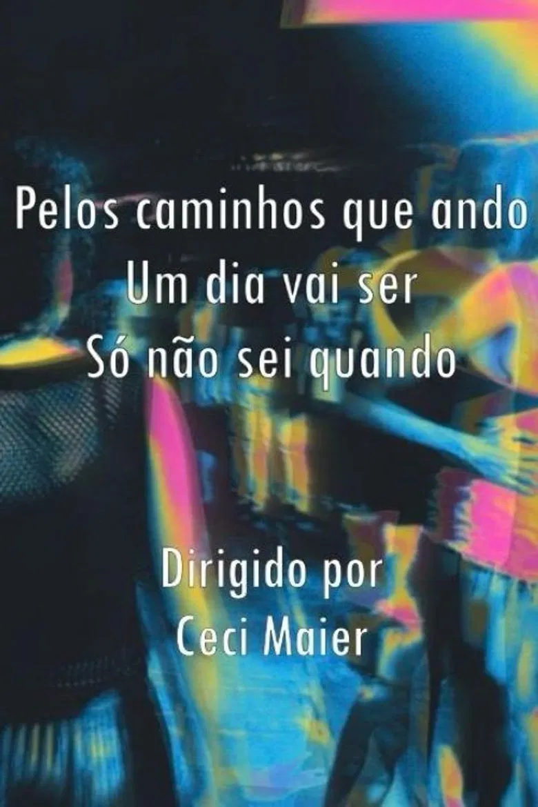 Pelos caminhos que ando Um dia vai ser Só não sei quando poster background