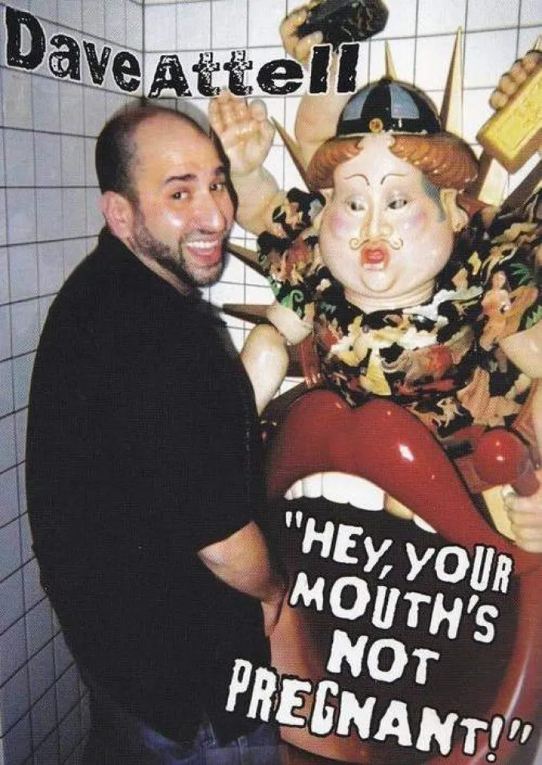 Dave Attell: Hey, Your Mouth's Not Pregnant! poster background