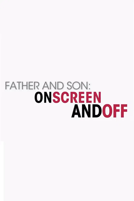 Father and Son: On Screen and Off poster background