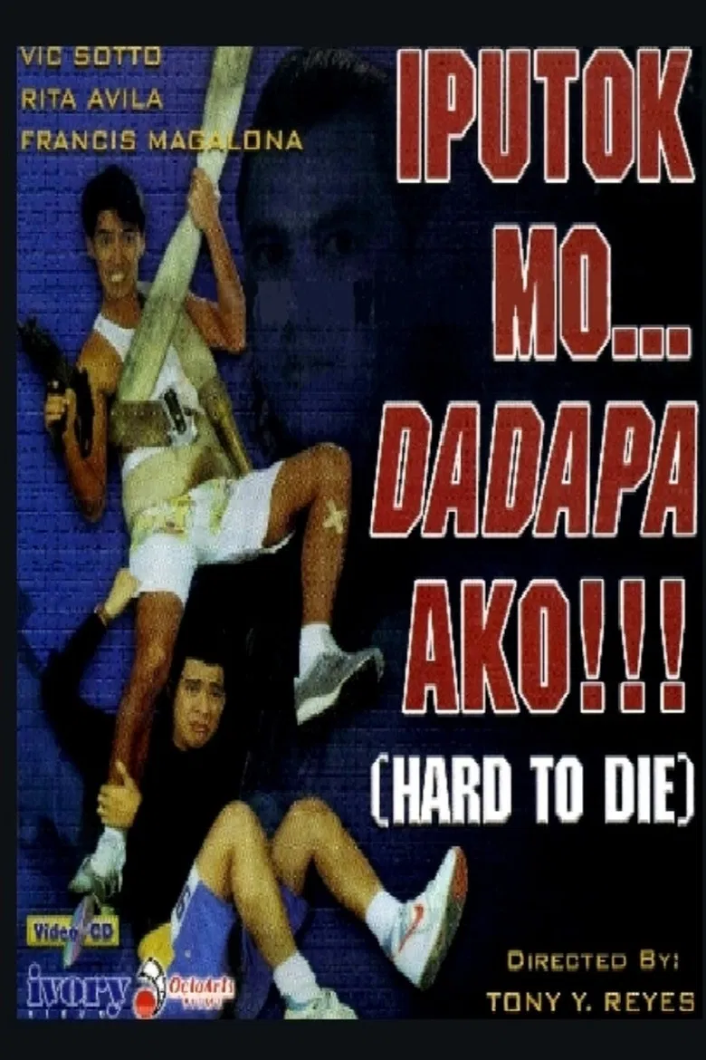 Iputok Mo... Dadapa Ako!!! (Hard to Die) poster background