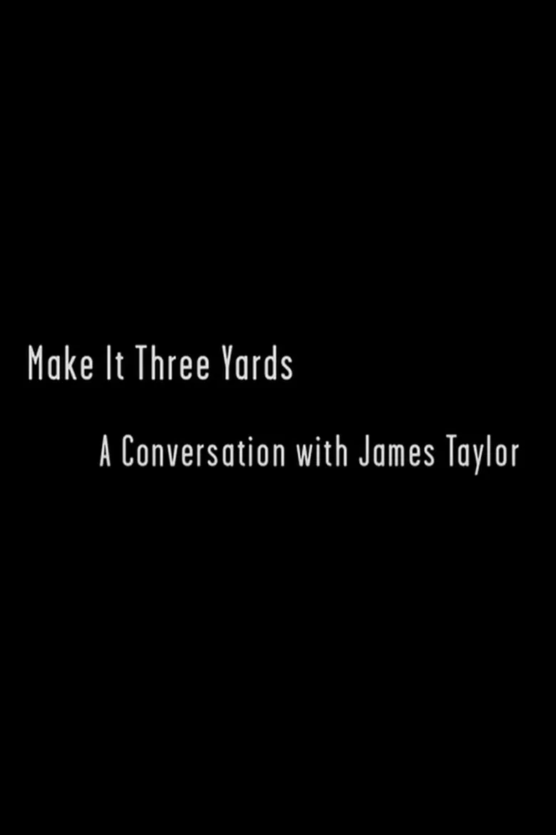 Make it Three Yards: A Conversation with James Taylor poster background