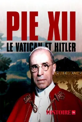 Pie XII, le Vatican et Hitler poster background