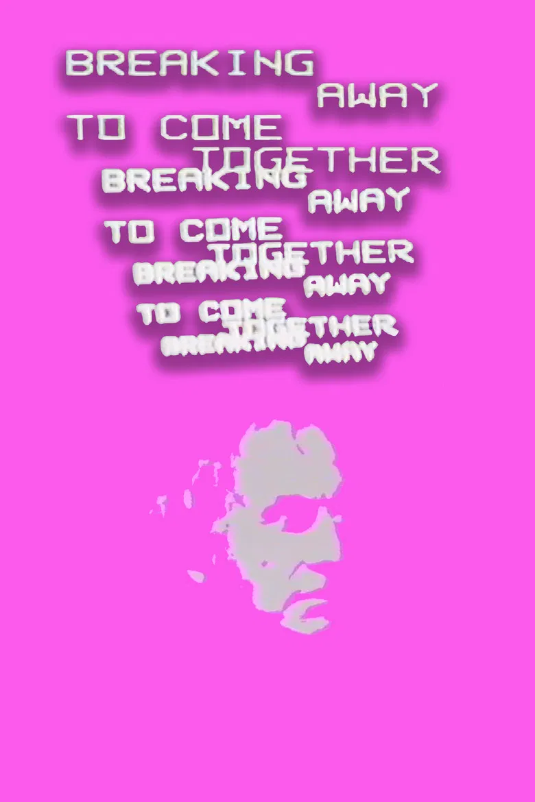 Breaking Away to Come Together poster background
