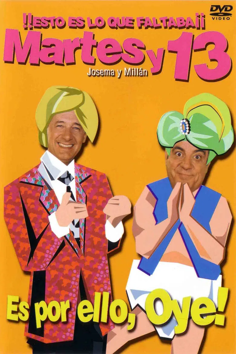 Martes y 13: Es por ello, Oye! poster background