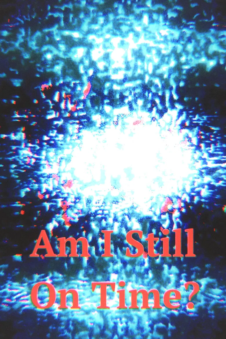 Am I Still On Time? poster background