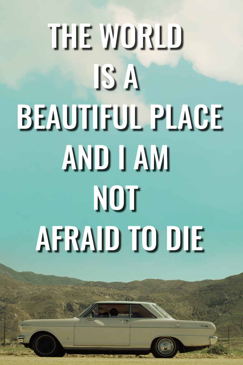 The World is a Beautiful Place and I Am Not Afraid to Die poster background