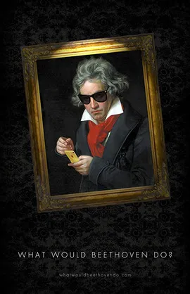 What Would Beethoven Do? poster background