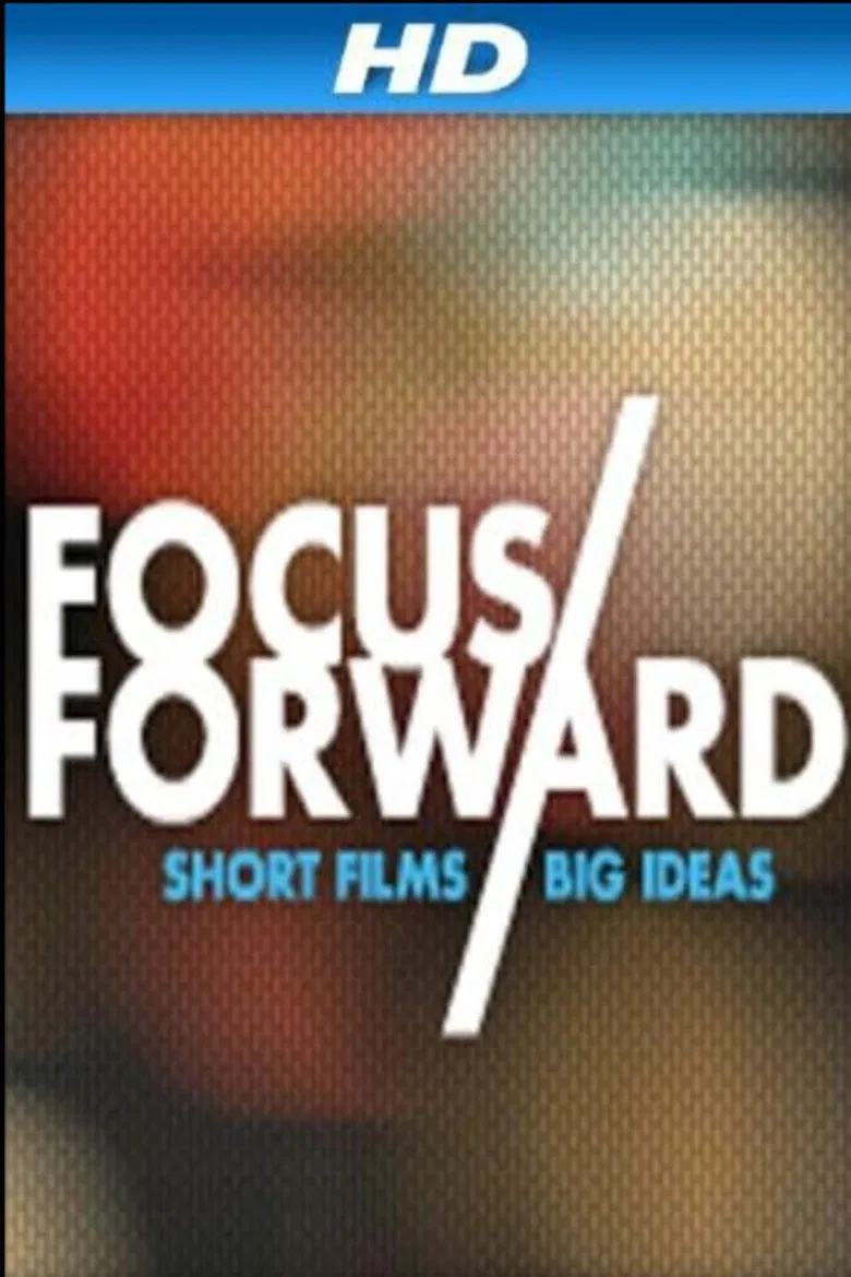 Focus Forward: Short Films, Big Ideas poster background