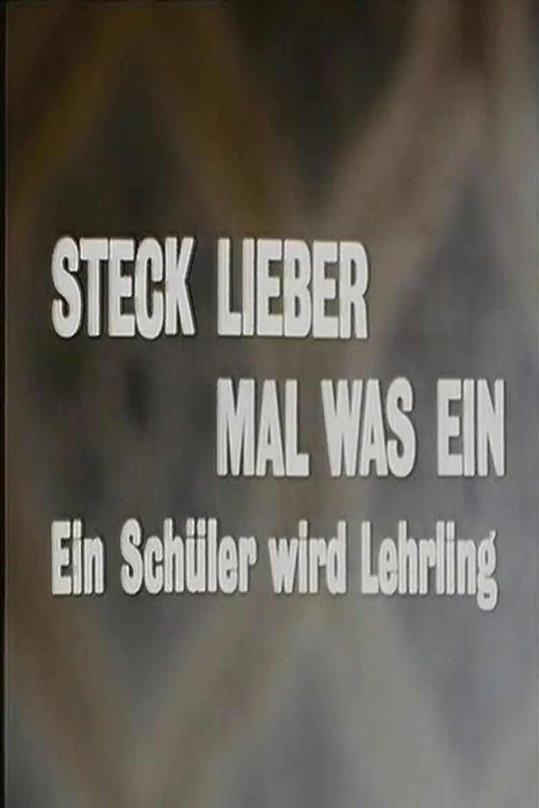 Steck lieber mal was ein - Ein Schüler wird Lehrling poster background