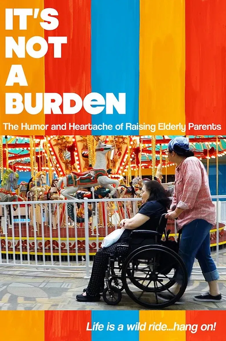 It's Not a Burden: The Humor and Heartache of Raising Elderly Parents poster background