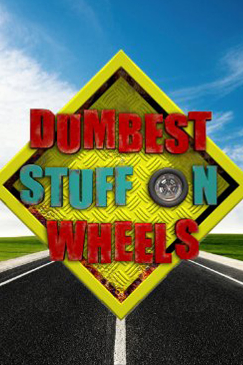 Dumbest Stuff on Wheels poster background