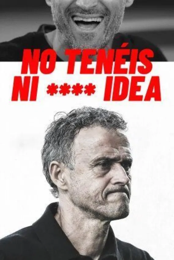 No tenéis ni **** idea poster background