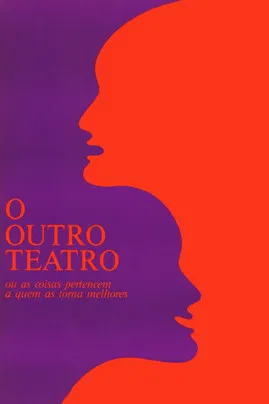 O Outro Teatro ou As Coisas Pertencem a Quem as Torna Melhores poster background