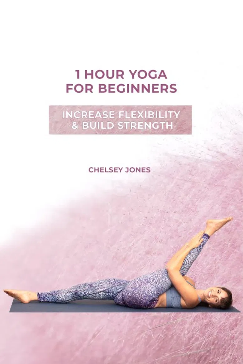 One Hour Beginners Yoga for Flexibility & Strength  with Chelsey Jones poster background