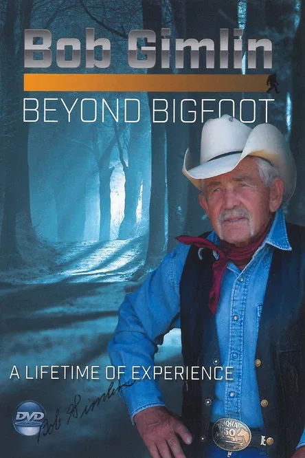 Bob Gimlin - Beyond Bigfoot poster background