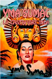 Yma Sumac: The Inca Castafiore poster background