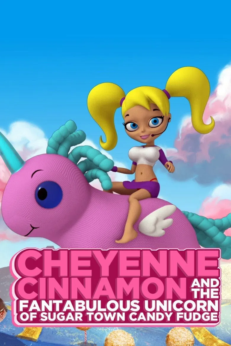 Cheyenne Cinnamon and the Fantabulous Unicorn of Sugar Town Candy Fudge poster background