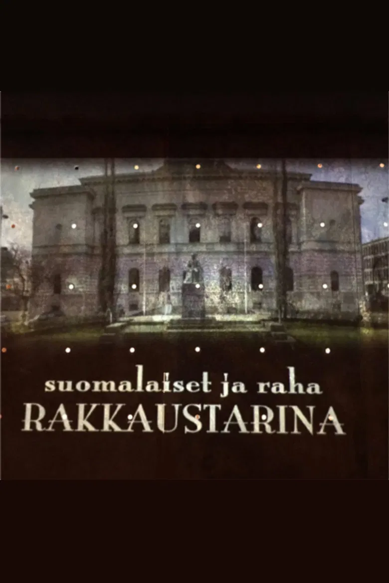 Suomalaiset ja raha – Rakkaustarina poster background