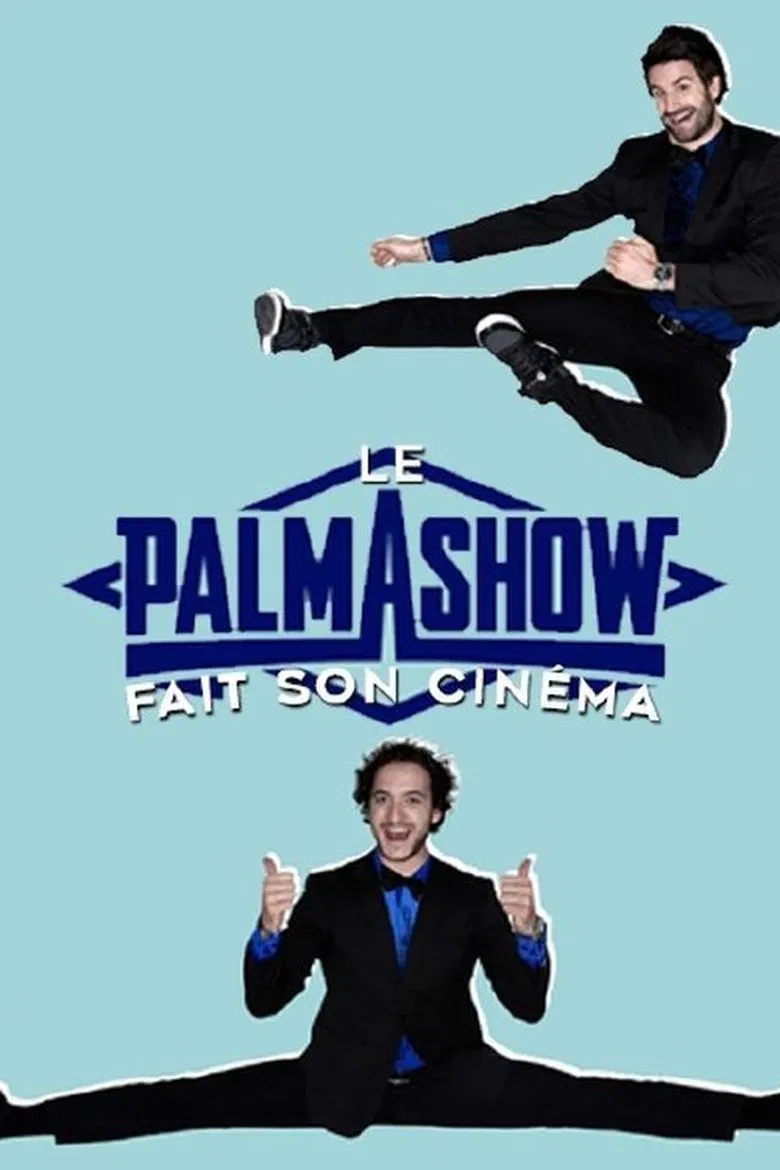 Palmashow - Le Palmashow fait son cinéma poster background