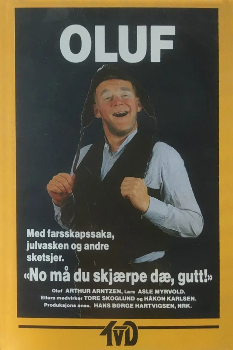 Oluf: No må du skjærpe dæ, gutt! poster background