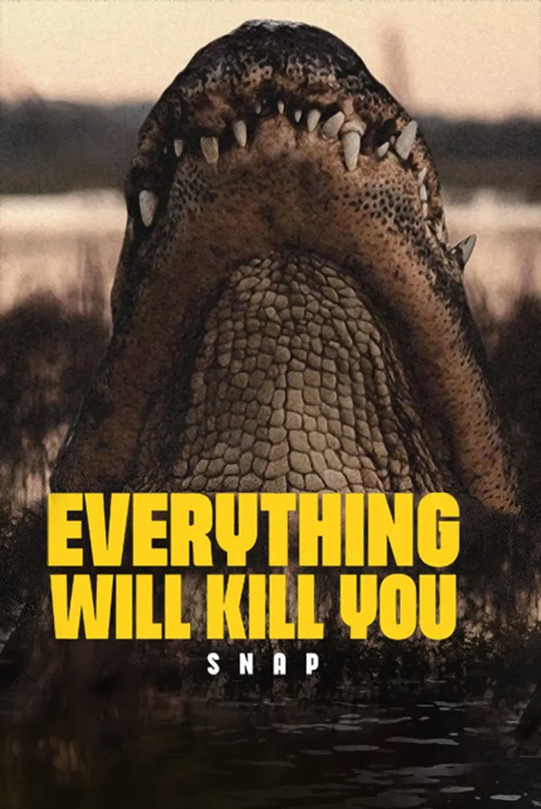 EVERYTHING WILL KILL YOU - SNAP poster background